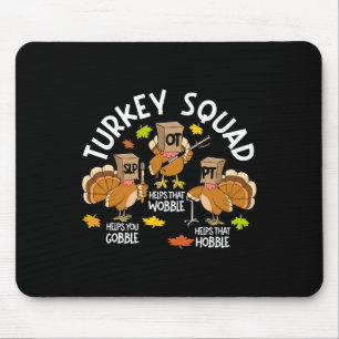 Turkey Squad Slp Ot Pt Therapy Team Fall Thanksgiv Mouse Pad