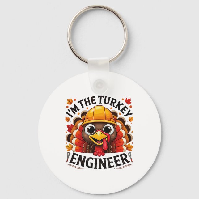 Turkey Tee I'm The Engineer Turkey Thanksgiving Ma Key Ring (Front)