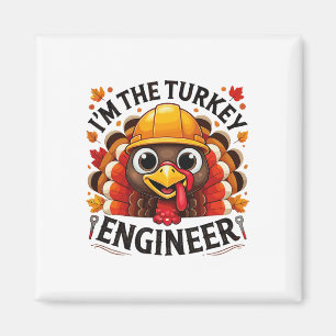 Turkey Tee I'm The Engineer Turkey Thanksgiving Ma Magnet