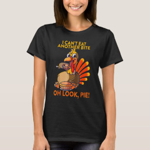 Turkey Thanksgiving Fun Can't Eat Another Bite Oh T-Shirt