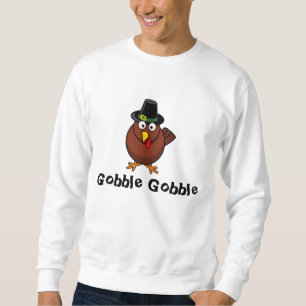Turkey Thanksgiving, Gobble Gobble Sweatshirt
