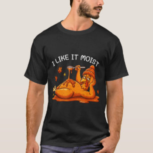 Turkey Thanksgiving Shirts For Men Women I Like It