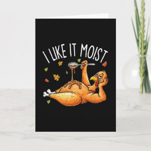 Turkey Thanksgiving Shirts For Men Women I Like It Card