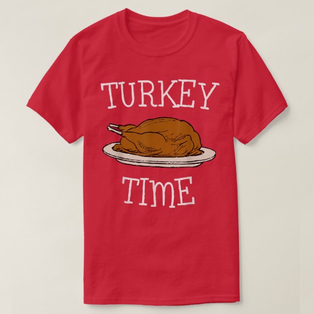 Turkey Time  T-Shirt (Design Front)