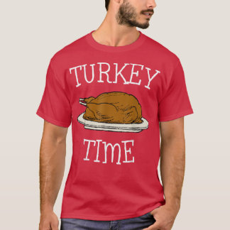 Turkey Time  T-Shirt