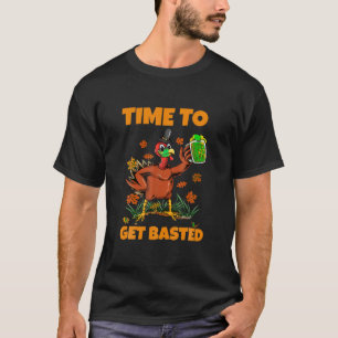 Turkey Time To Get Basted Happy Thanksgiving Men W T-Shirt