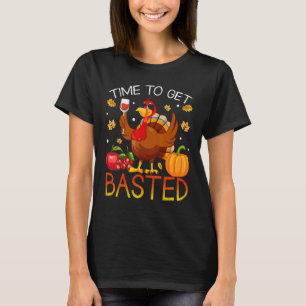 Turkey Time To Get Basted Retro Happy Thanksgiving T-Shirt