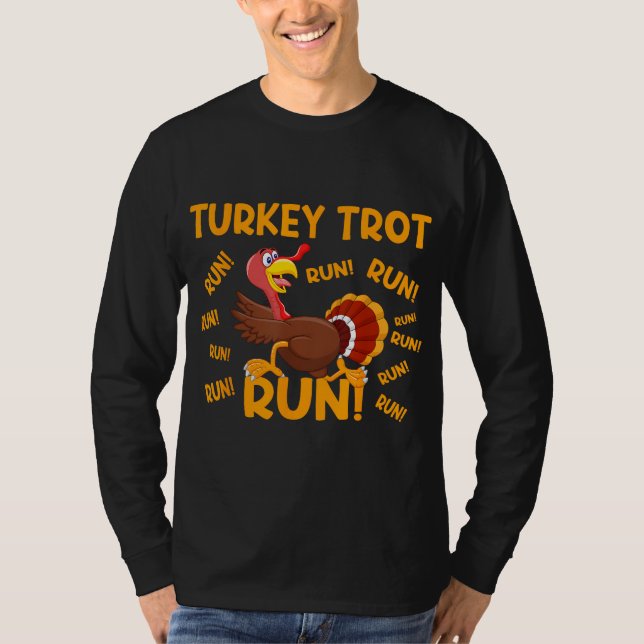 TURKEY TROT RUN! Funny Thanksgiving Turkey Trot Ru T-Shirt (Front)