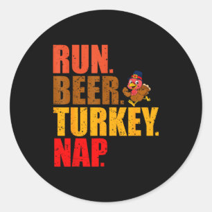 Turkey Trot Running Thanksgiving Run Beer Nap  Classic Round Sticker
