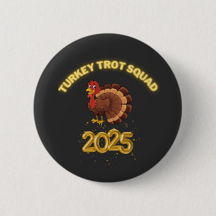 Turkey Trot Squad 2025 6 Cm Round Badge