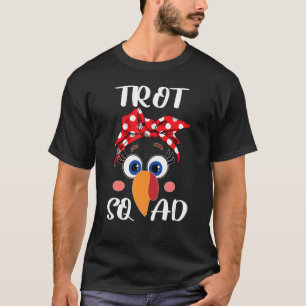 Turkey Trot Squad  Thanksgiving Running Costume T-Shirt