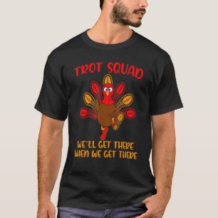 Turkey Trot Squad  Thanksgiving Running Costume T-Shirt