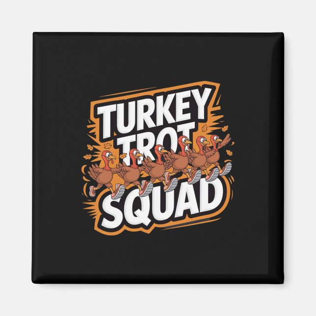 Turkey Trot Squad Thanksgiving Running Turkeys Fun Magnet (Front)