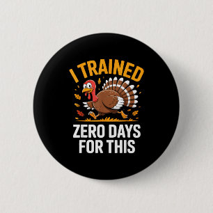 Turkey Trot Thanksgiving Running I Trained Zero Da 6 Cm Round Badge