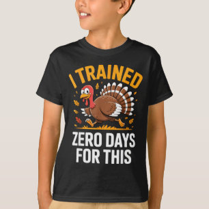 Turkey Trot Thanksgiving Running I Trained Zero Da T-Shirt