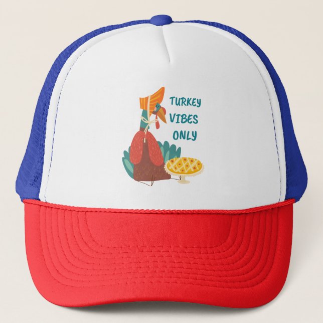 Turkey Vibes Only  Trucker Hat (Front)