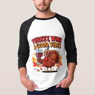 Turkey Wine & Good Vibes Funny Thanksgiving T-Shirt
