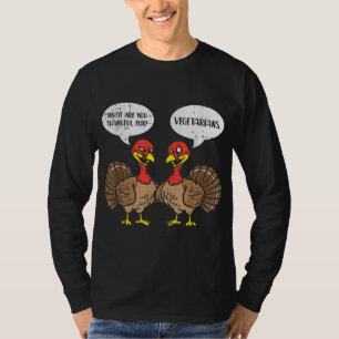 Turkeys Talking Thankful Vegetarians Thanksgiving  T-Shirt