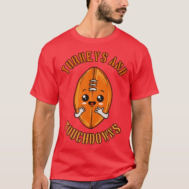 Turkeys Touchdowns Kawaii Thanksgiving Design Over T-Shirt (Front)