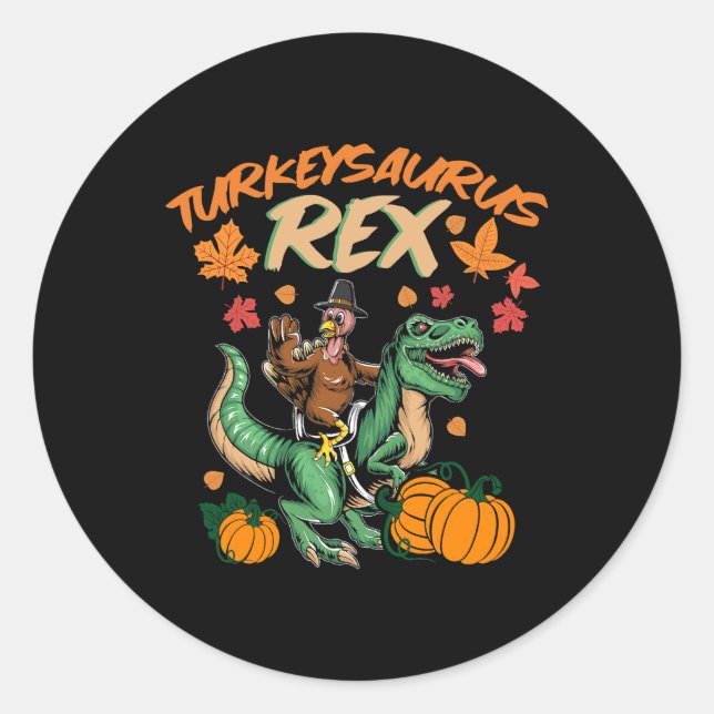 Turkeysaurus Rex Dinosaur Trex Turkey Thanksgiving Classic Round Sticker (Front)