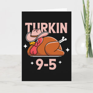 Turkin' 9 To 5 Cute Fall Western Thanksgiving Wome Card