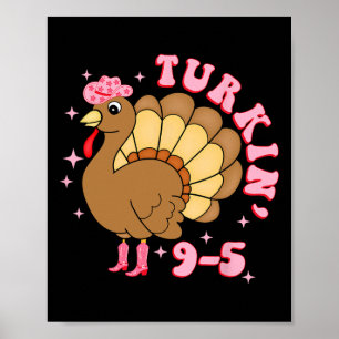 Turkin' 9 To 5 Funny Work Turkey Thanksgiving  Poster