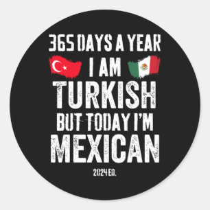 Turkish But Today I'm Mexican Funny Cinco De Mayo Classic Round Sticker
