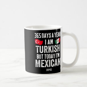 Turkish But Today I'm Mexican Funny Cinco De Mayo  Coffee Mug