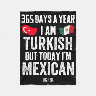 Turkish But Today I'm Mexican Funny Cinco De Mayo  Fleece Blanket