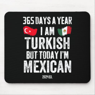 Turkish But Today I'm Mexican Funny Cinco De Mayo Mouse Pad