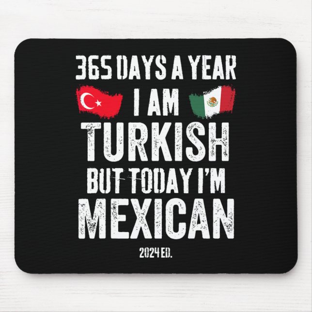 Turkish But Today I'm Mexican Funny Cinco De Mayo  Mouse Pad (Front)