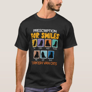 TURKISH VAN CATS PRESCRIPTION FOR SMILES Cat Owner T-Shirt