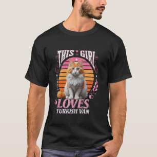 Turkish Van THIS GIRL LOVES HER TURKISH VAN Cat Mo T-Shirt