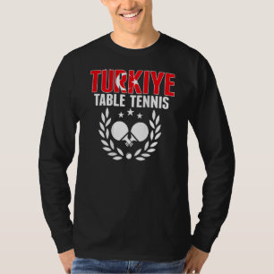 Turkiye Ping Pong Proud Turkey Table Tennis Supp T-Shirt