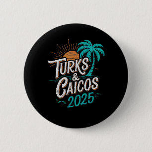 Turks Caicos Islands 2025 Vacation Souvenirs - Uni 6 Cm Round Badge