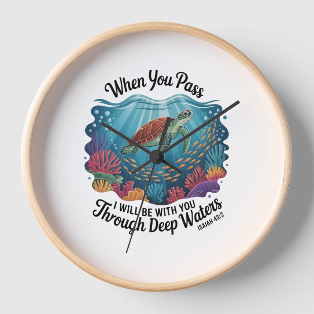 Turle When You Pass Through Deep Waters Clock (Front)
