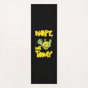 Turlte Lover Turtle Not Today Yoga Mat