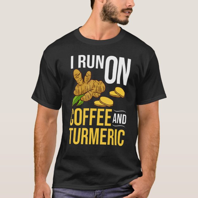 Turmeric Curcumin Plant Tea Powder Spice Drink 1 T-Shirt (Front)
