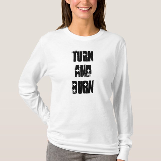 Turn and Burn T-Shirt (Front)