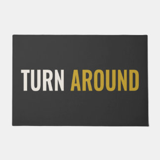 TURN AROUND - Unfriendly Doormat