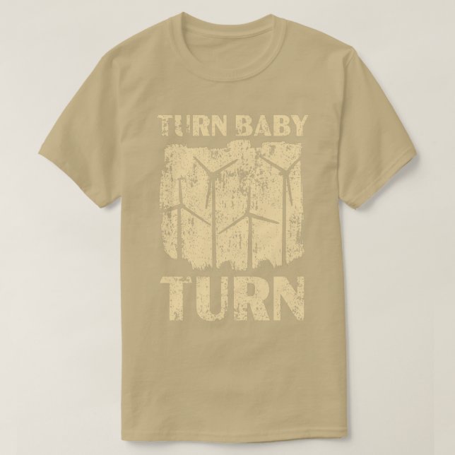 Turn Baby Turn Wind Renewable Energy Windmill T-Shirt (Design Front)