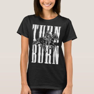 Turn Burn Loves Barrel Horses Western Riding Barre T-Shirt