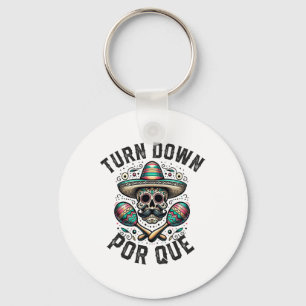 Turn Down Por Que Cinco De Mayo Mexican Party  Key Ring