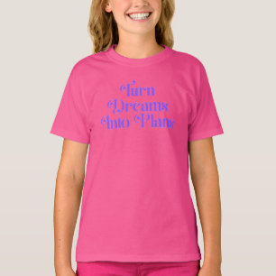 Turn Dreams Into Plans – Motivational InspiT-Shirt T-Shirt