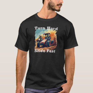 Turn Hard Slide Fast Sprint Car T-Shirt