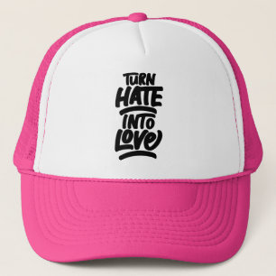 Turn Hate Into Love Positive Quote Hat