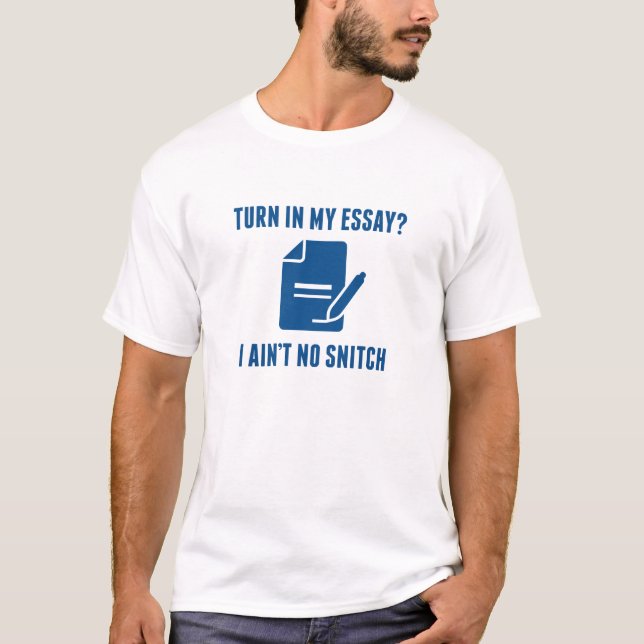 Turn In My Essay? T-Shirt (Front)
