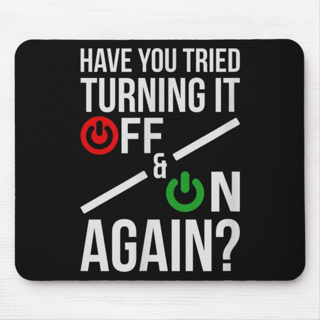 Turn It Off&amp;on _ Funny Nerdy Computer Science  Mouse Pad (Front)