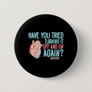 Turn It Off And On Again Adenosine Cardiac Nurse  6 Cm Round Badge