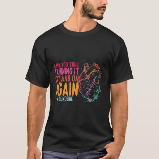 Turn It Off And On Again Adenosine Cardiac Nurse T-Shirt